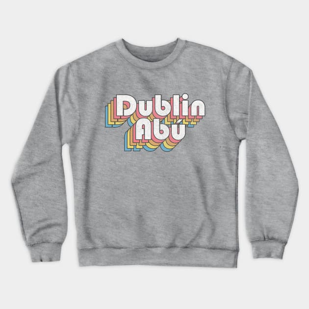 Dublin Abú / Retro Faded-Look Irish Design Crewneck Sweatshirt by feck!